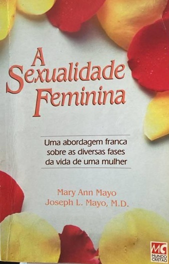 A Sexualidade Feminina - Mary Ann Mayo