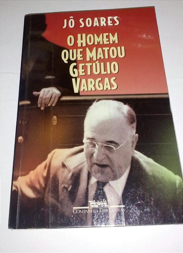 O homem que matou Getúlio Vargas - Jô Soares (capa vermelha ou verde)