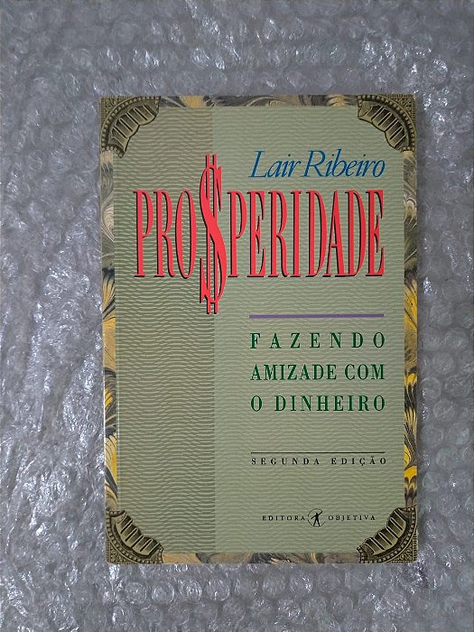Prosperidade Fazendo Amizade com o Dinheiro - Lair Ribeiro