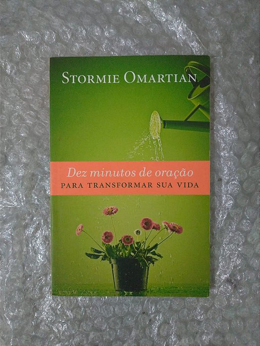 Dez Minutos de Oração Para Transformar Sua Vida - Stormie Omartian