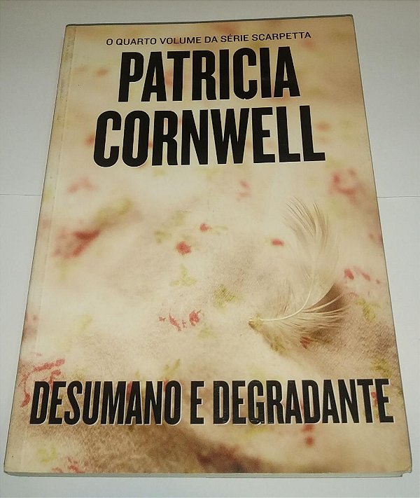 Desumano e degradante - Patricia Cornwell