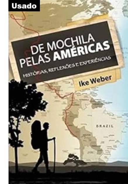 De Mochila Pelas Americas - Ike Weber
