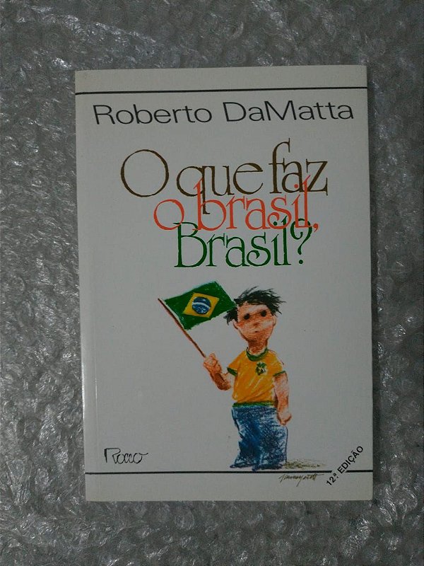 O Que faz o Brasil, Brasil? - Roberto DaMatta