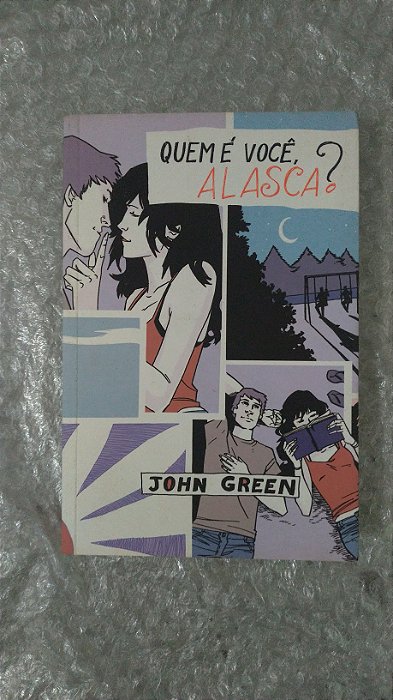 Quem é Você, Alasca? - John Green