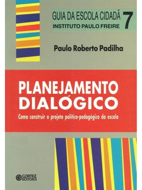 Planejamento dialógico - Paulo Roberto Padilha