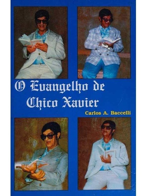 Evangelho de Chico Xavier - Carlos A. Baccelli