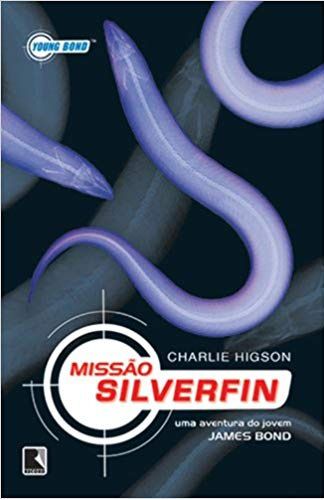 Missão Silverfin -  Charlie Higson - Aventura James Bond