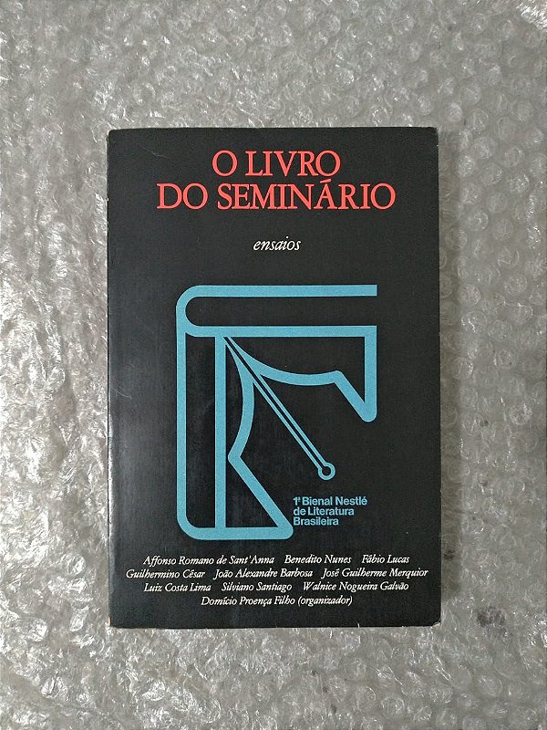 O Livro do Seminário - Ensaios 1ª Bienal Nestlé de Literatura Brasileira