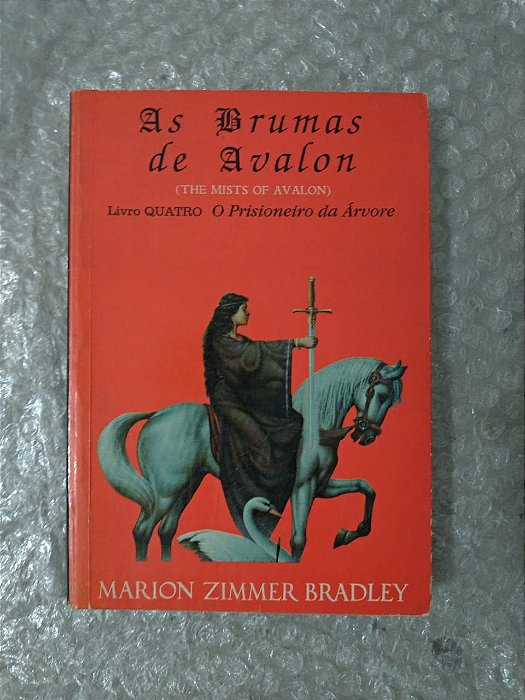 As Brumas de Avalon 4 - O Prisioneiro da Árvore - Marion Zimmer Bradley