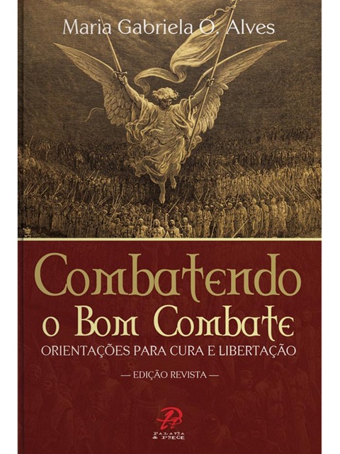 Combatendo o bom combate - Maria Gabriela O. Alves