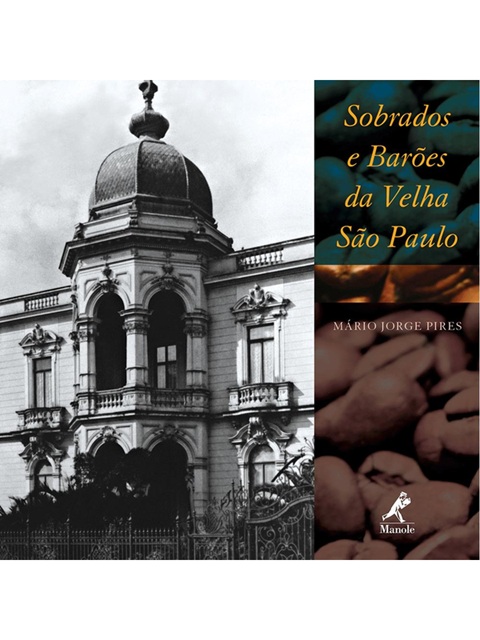 Sobrados e barões da velha são Paulo - Mário Jorge Pires