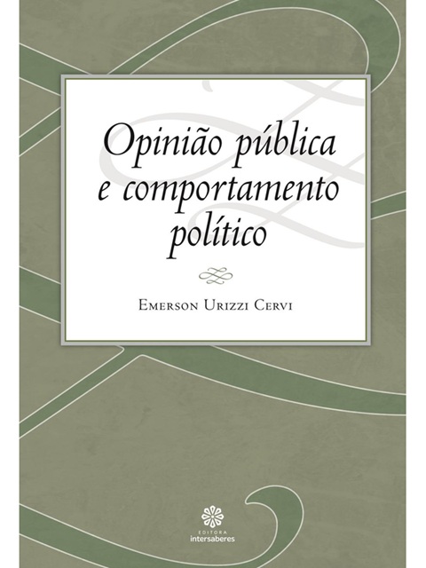 Opinião pública e comportamento político - Emerson Urizzi Cervi