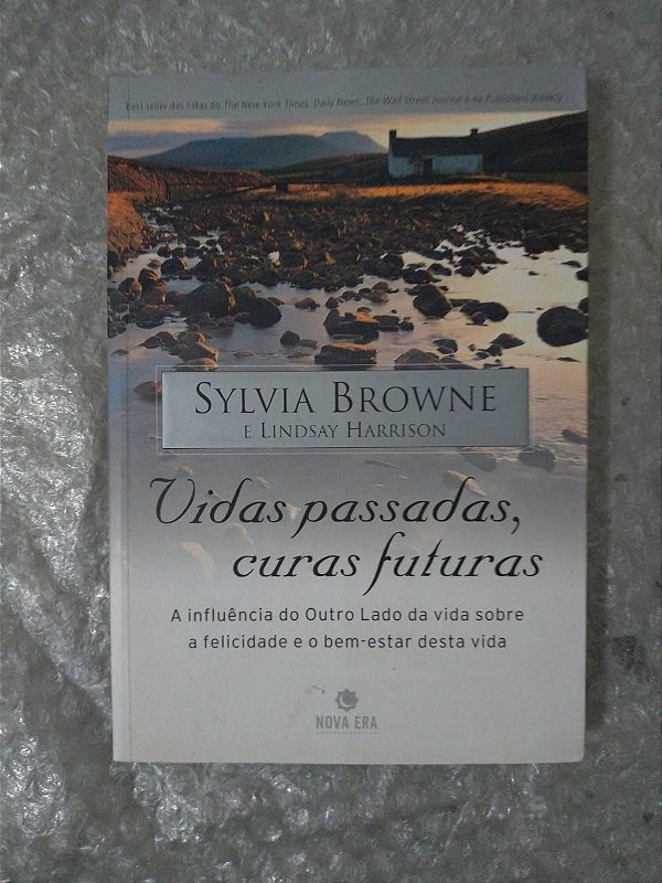 Vidas Passadas, Curas Futuras - Sylvia Browne e Lindsay Harrison