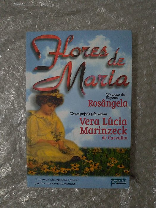 Flores de Maria - Vera Lúcia Marinzeck de Carvalho