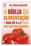 A Bíblia da Alimentação - o Guia de a a Z para uma Vida Mais Saudável - Gillian Mckeith (marcas)