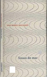 Sinais do mar - Ana Maria Machado - Cosacnaify - Capa Dura