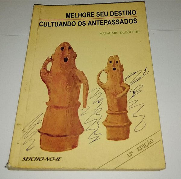 Melhore seu destino cultuando os antepassados - Masahary Taniguchi - Seicho-no-ie