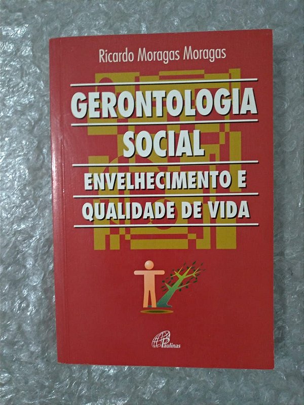 Gerontologia Social Envelhecimento e Qualidade de Vida - Ricardo Moragas Moragas