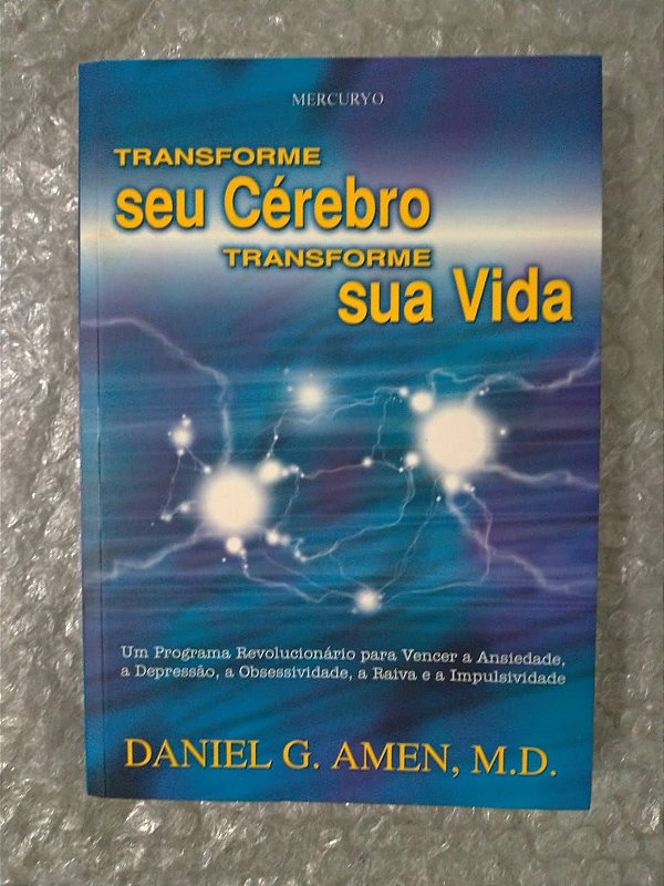 Transforme seu Cérebro Transforme sua Vida - Daniel G. Amen, M.D.