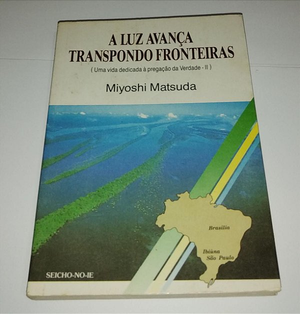A luz avança transpondo barreiras - Miyoshi Matsuda - Seicho-no-ie