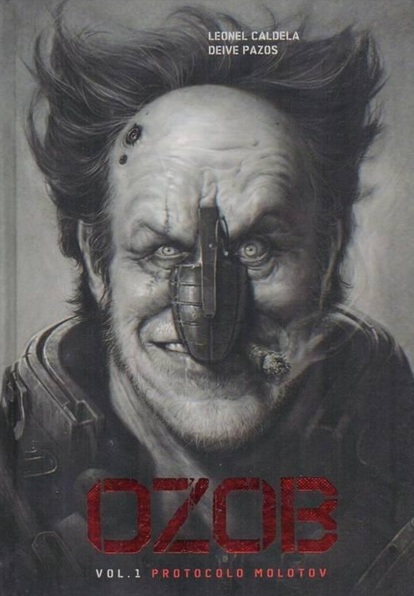 Ozob: Protocolo Molotov - Vol.1 - Leonel Caldela