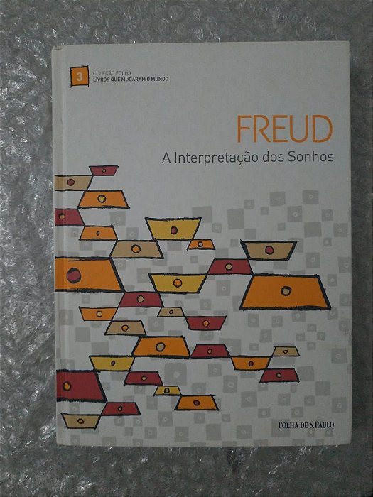 Coleção Folha Livro Que Mudaram o Mundo 3: A Interpretação dos Sonhos - Sigmund Freud
