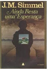 Ainda Resta Esperança - J. M. Simmel