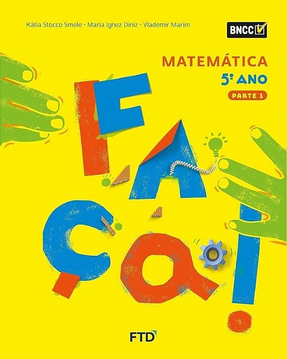 Conjunto FAÇA! Matemática 5º ANO - Parte 2 - FTD - Katia Stocco (marcas)