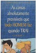 As Coisas Absolutamente Previsíveis Que Todo Homem Faz Quando Trai - Elizabeth Landers
