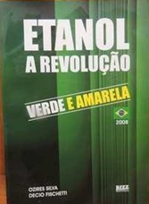 Etanol - a Revoluçao Verde Amarela - Ozires Silva