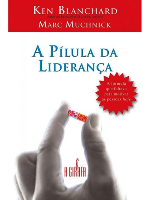 A pílula da liderança - Ken Blanchard