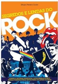 Segredos e Lendas do Rock - Sérgio Pereira Couto