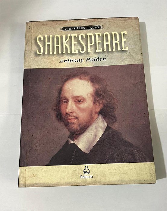 Vidas Ilustradas: Shakespeare - Antbony Holden