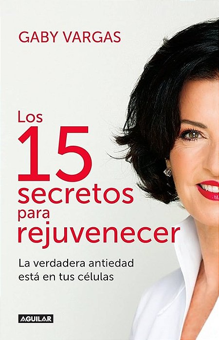 Los 15 secretos para rejuvenecer - Gaby Vargas (Em espanhol)