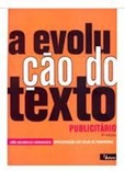 A Evolução do Texto Publicitário - 6ª Ed. João A. Carrascoza