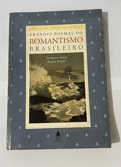 Grandes Poemas do Romantismo Brasileiro – Alexei Bueno
