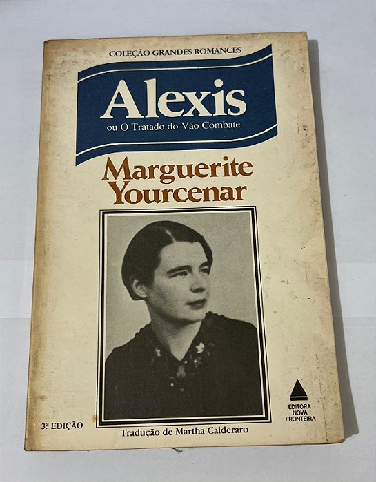 Alexis ou o tratado do vão combate – Marguerite Yourcenar
