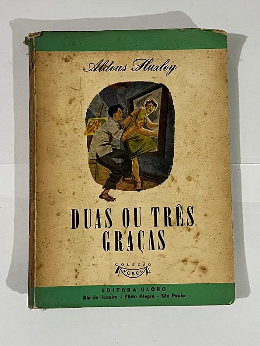 Duas ou três graças – Aldous Huxley