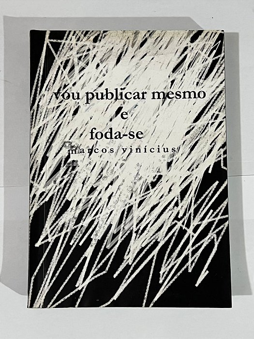 Vou publicar mesmo e foda-se – Marcos Vinícius