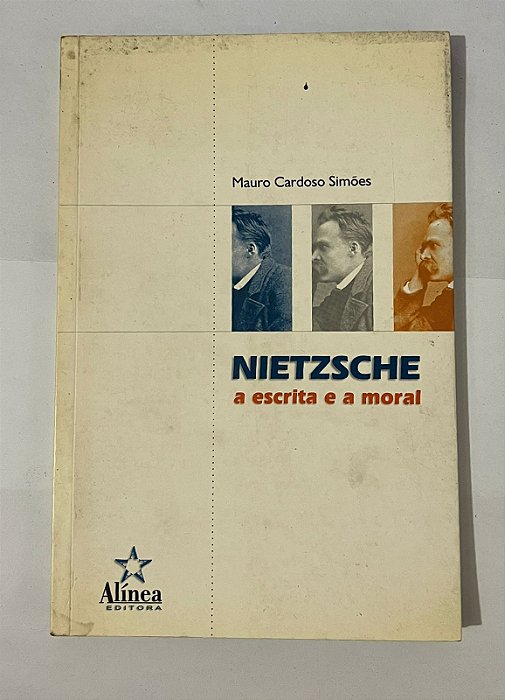 Nietzsche: a escrita e a moral - Mauro Cardoso Simões