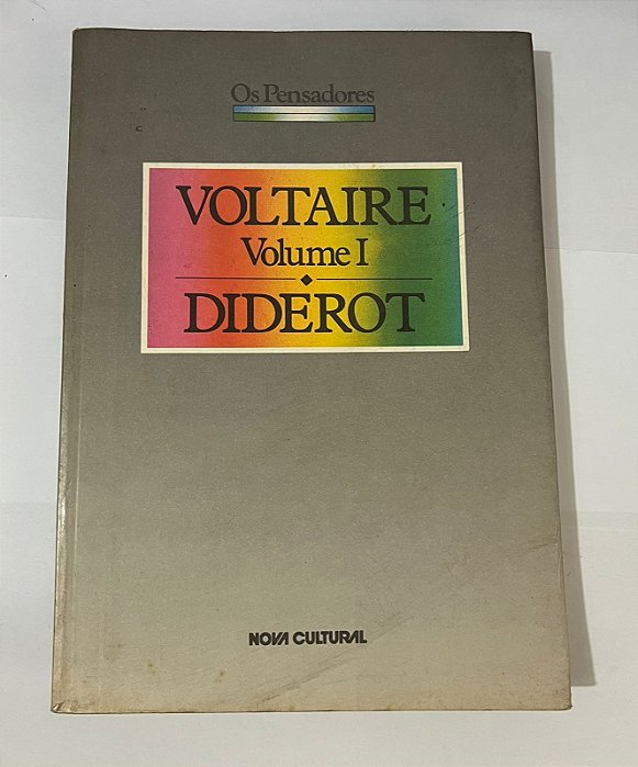 Os pensadores: Voltaire / Diderot - Volume I