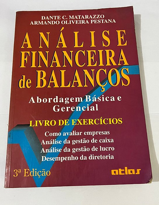 Análise Financeira de Balanços – Abordagem Básica e Gerencial – Dante C. Matarazzo, Armando Oliveira Pestana