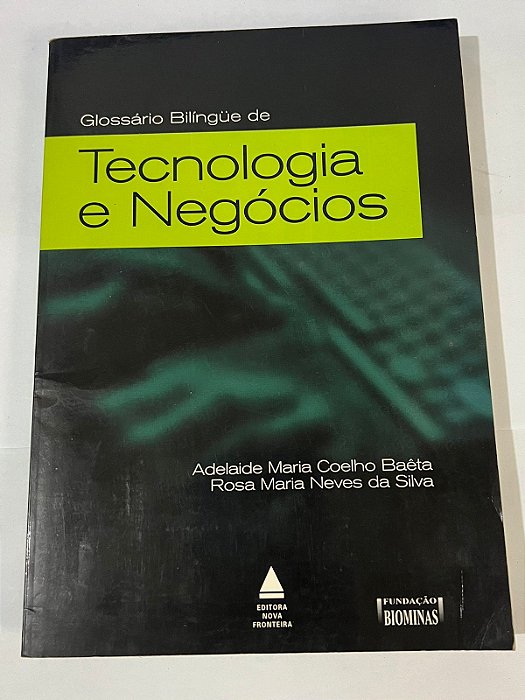 Glossário bilíngue de tecnologia e negócios – Adelaide Maria Coelho Baêta, Rosa Maria Neves da Silva