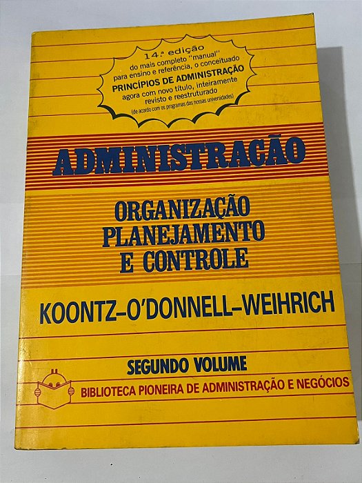 Administração: organização, planejamento e controle - Koontz, O'donnel, Weihrich