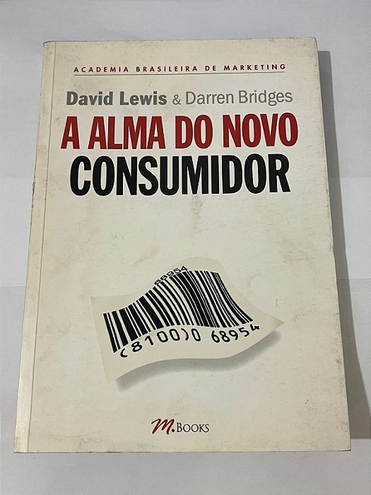 A alma do novo consumidor – David Lewis, Darren Bridges