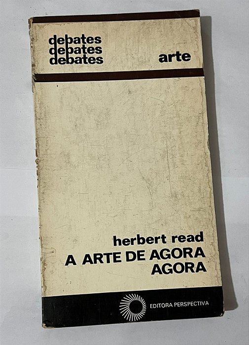 A arte de agora, agora - Herbert Read