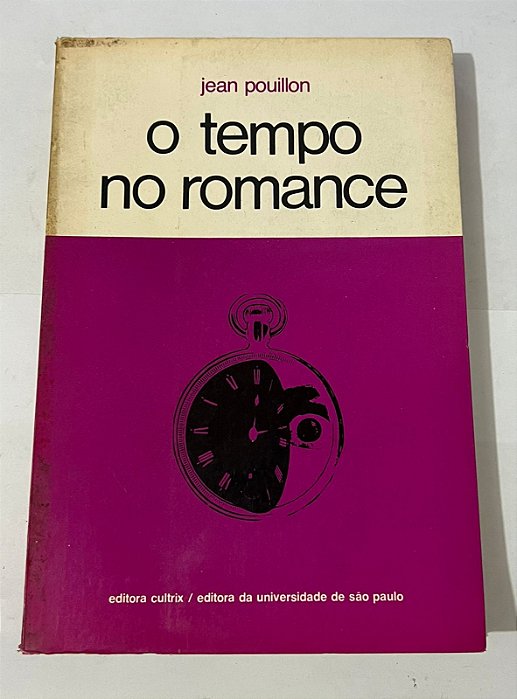 O tempo no romance – Jean Pouillon