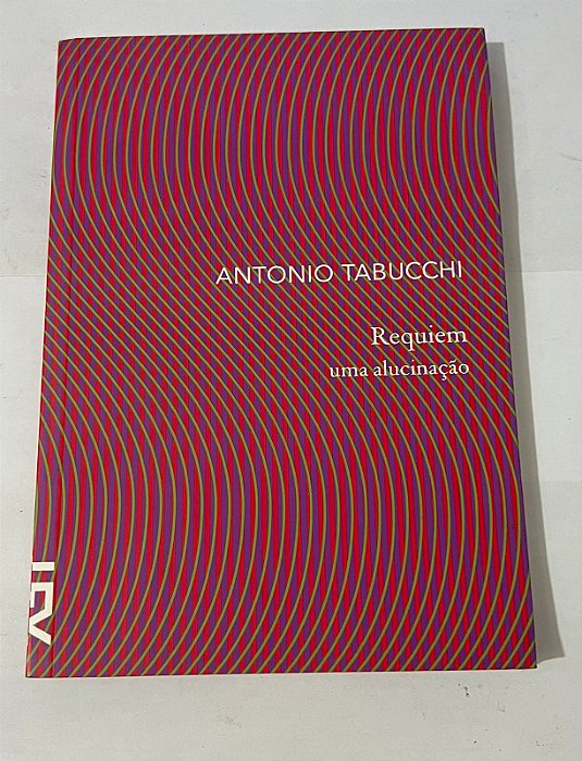 Requiem: uma alucinação – Antonio Tabucchi