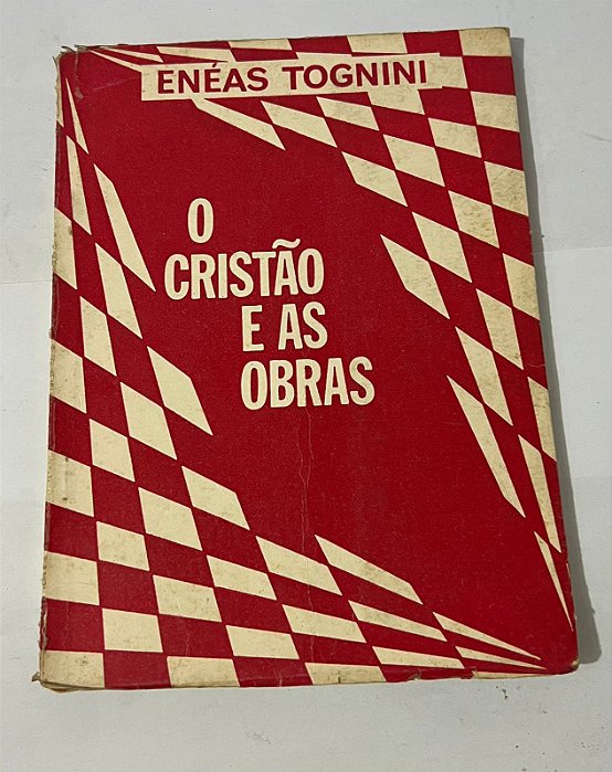 O cristão e as obras – Enéas Tognini