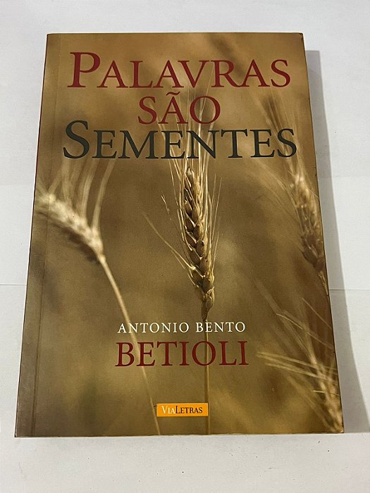Palavras são sementes – Antonio Bento Betioli